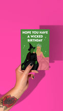 Load image into Gallery viewer, Hope Your Birthday is Wicked - Wicked the Musical Card
